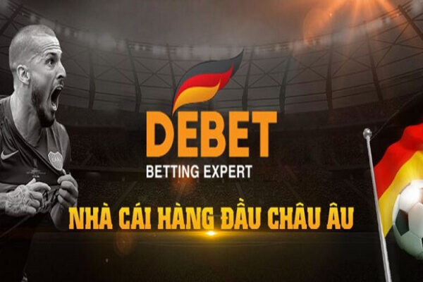 Debet – Nhà cái cá cược trực tuyến đang làm mưa gió hiện nay